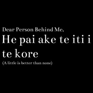 He pai ake te iti i te kore - White Writing    Design